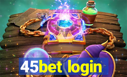 45bet login